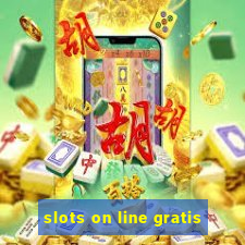 slots on line gratis