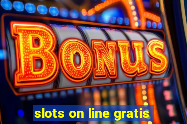 slots on line gratis