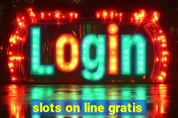 slots on line gratis