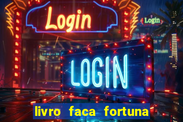 livro faca fortuna com acoes