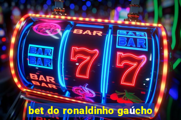 bet do ronaldinho gaúcho