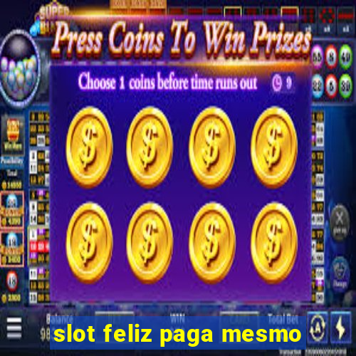 slot feliz paga mesmo