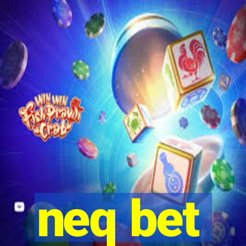 neq bet