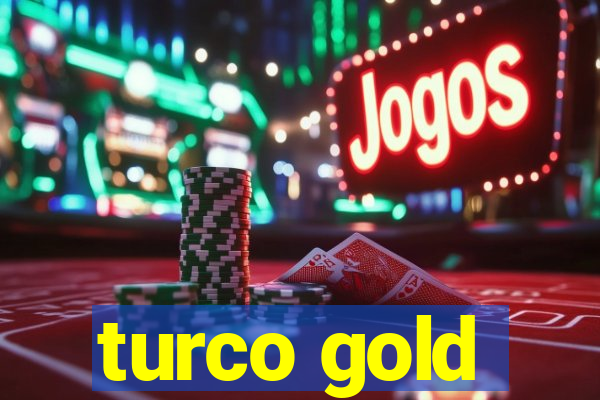 turco gold