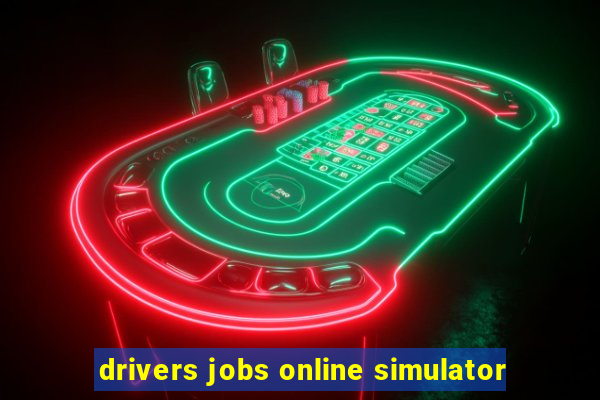 drivers jobs online simulator