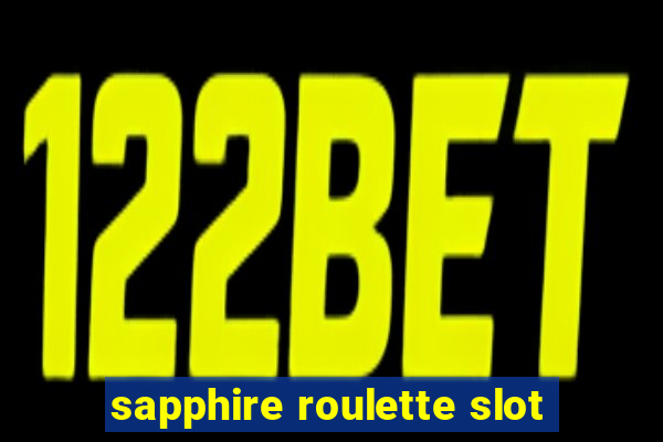 sapphire roulette slot