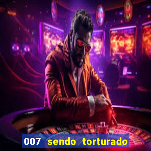 007 sendo torturado casino royale