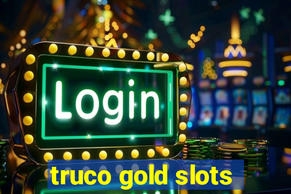 truco gold slots