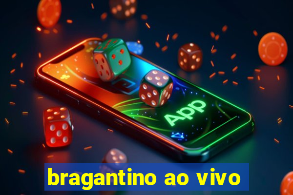 bragantino ao vivo