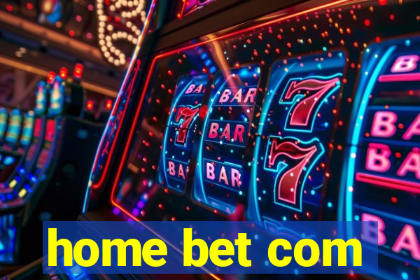 home bet com