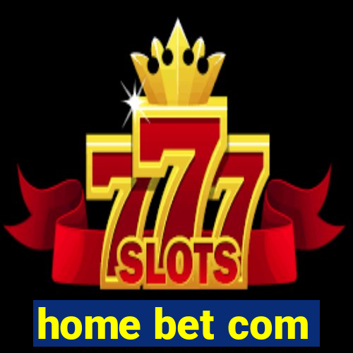 home bet com