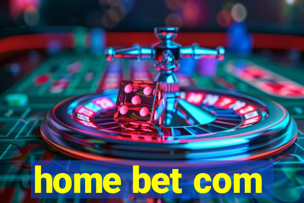 home bet com