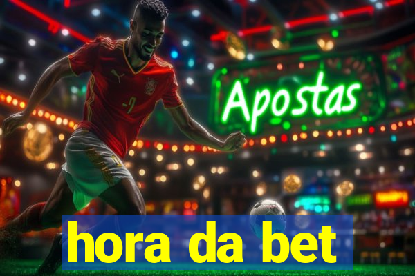 hora da bet