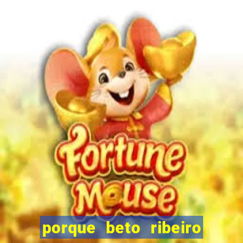 porque beto ribeiro e carla albuquerque se separaram