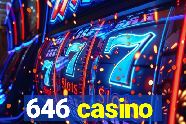 646 casino