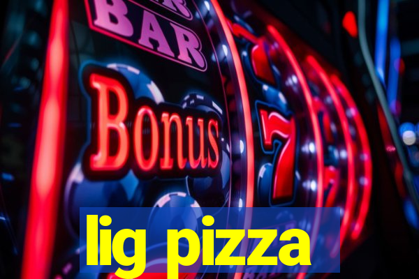 lig pizza