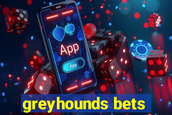 greyhounds bets