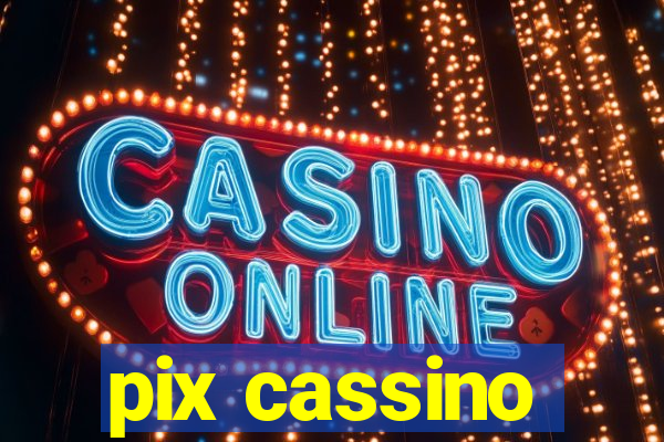 pix cassino