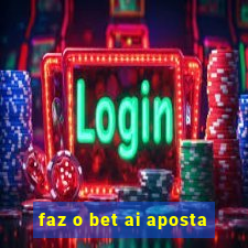 faz o bet ai aposta