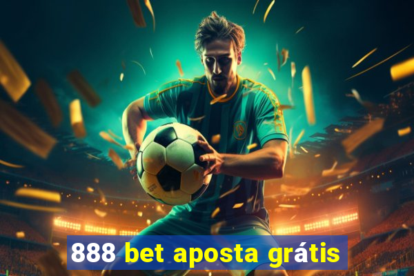 888 bet aposta grátis