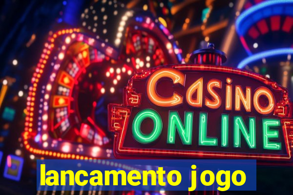 lancamento jogo