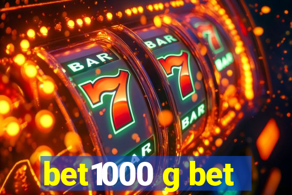 bet1000 g bet