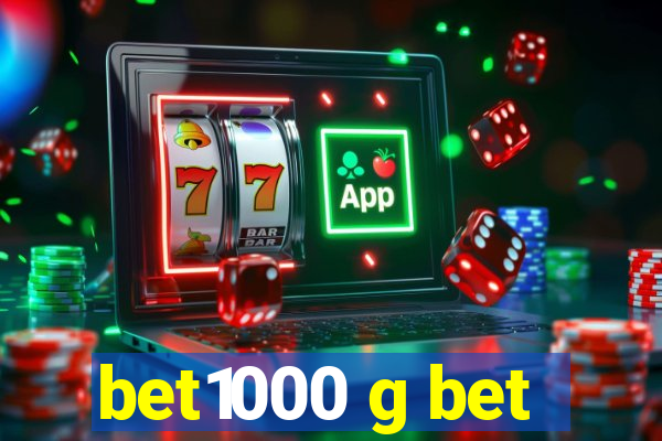 bet1000 g bet