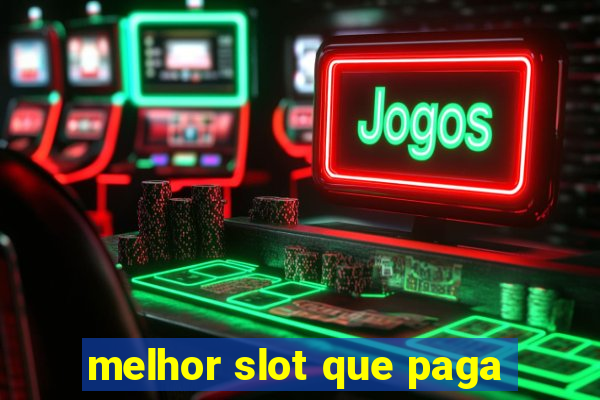 melhor slot que paga