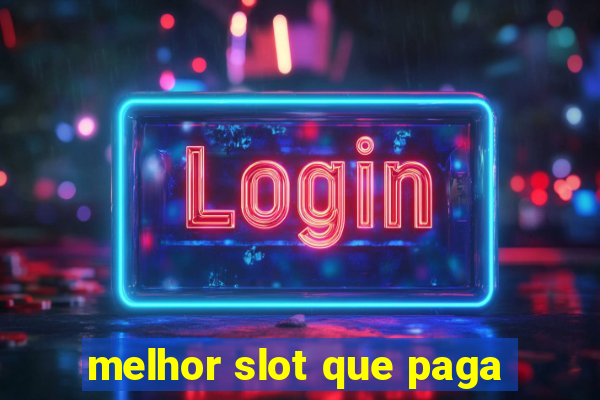 melhor slot que paga