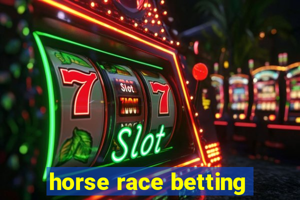 horse race betting