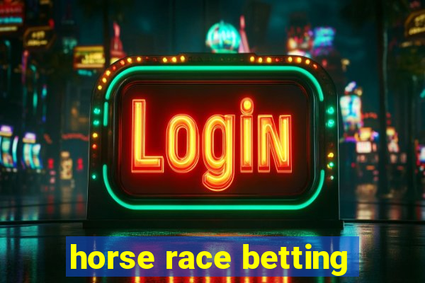 horse race betting