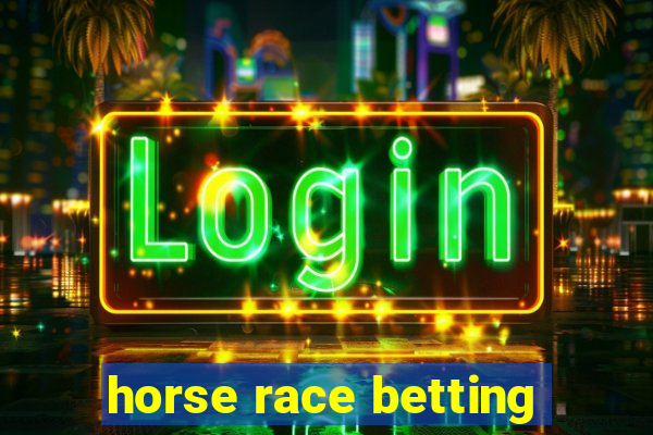 horse race betting