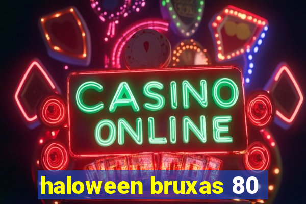 haloween bruxas 80