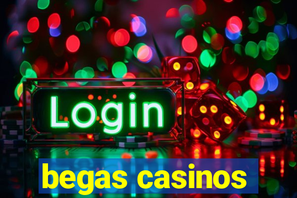 begas casinos