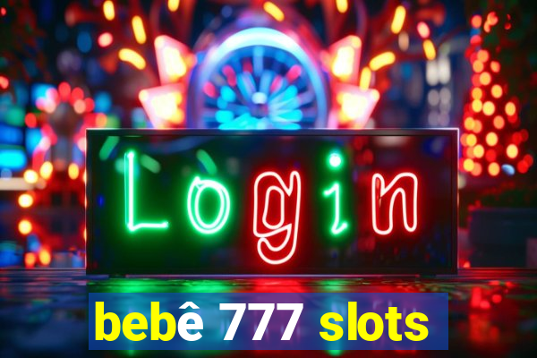 bebê 777 slots