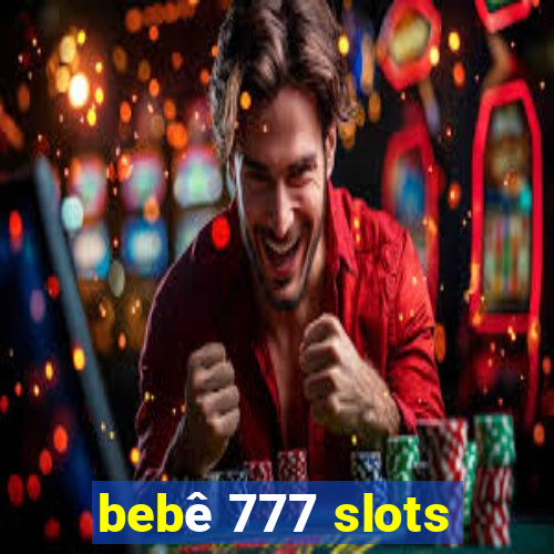 bebê 777 slots