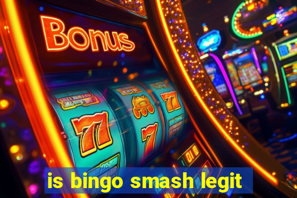 is bingo smash legit