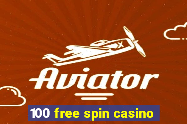 100 free spin casino