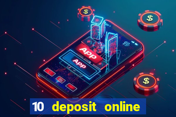 10 deposit online casino australia