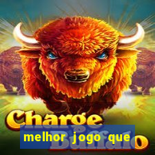 melhor jogo que dá dinheiro