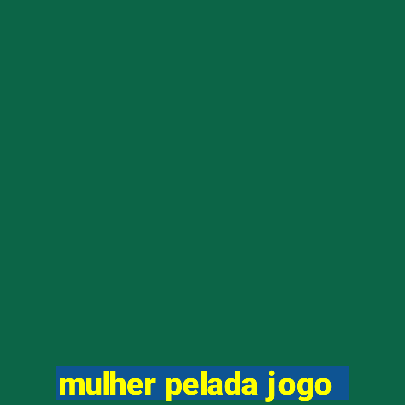 mulher pelada jogo