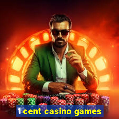 1 cent casino games