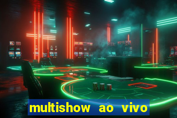 multishow ao vivo gratis online