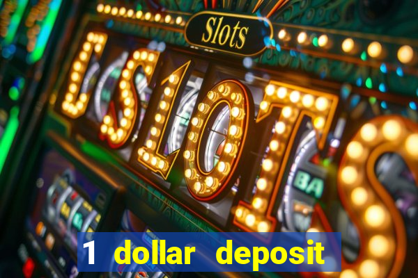 1 dollar deposit online casino usa