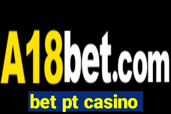 bet pt casino