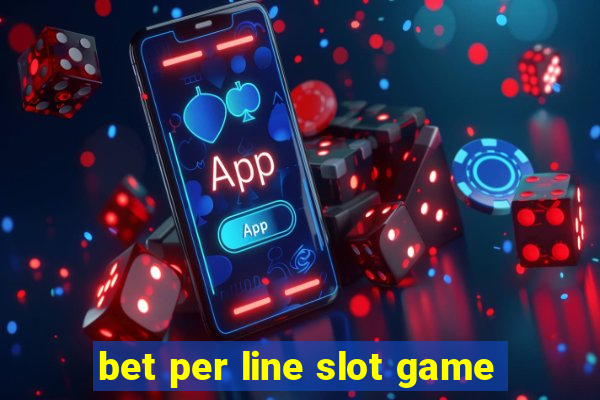 bet per line slot game