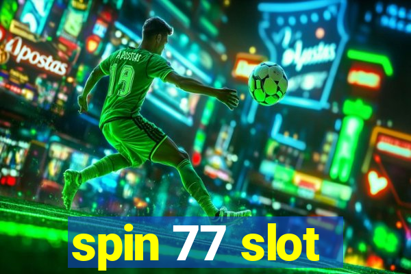 spin 77 slot