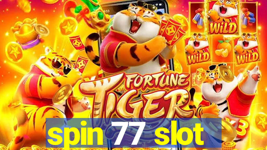 spin 77 slot