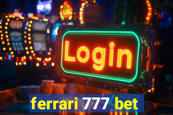 ferrari 777 bet