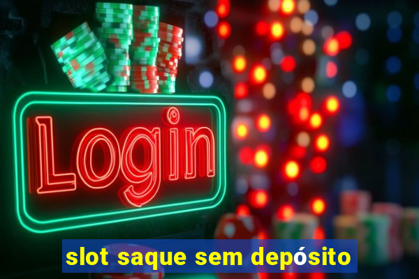 slot saque sem depósito